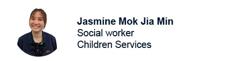 Byline of social worker of Children Services Jasmine Mok Jia Min